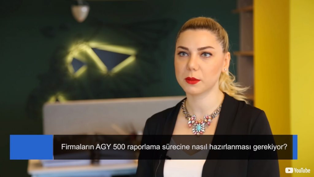 Firmaların AGY500 raporlama sürecine nasıl hazırlanması gerekiyor?