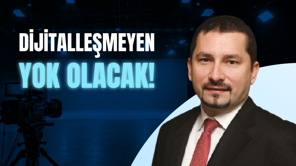 Verimliliği arttırmak için dijitalleşme artık zorunluluk mu?