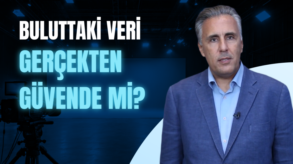 Buluttaki verilerin güvenlik riski var mı? Kurumların sorumlulukları neler?