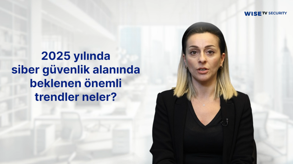 2025 yılında siber güvenlik alanında beklenen önemli trendler neler?