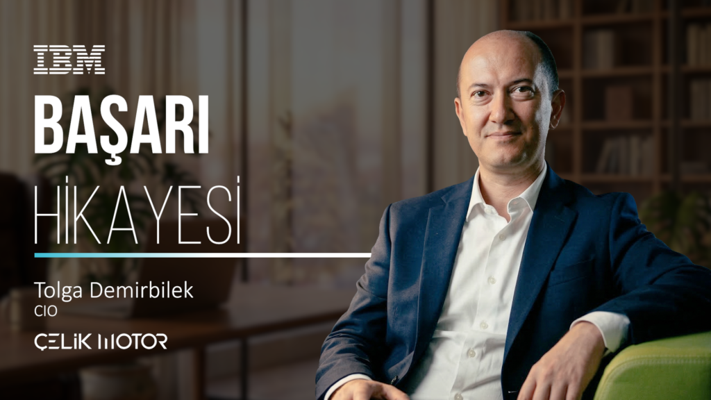 IBM Başarı Hikayesi – Çelik Motor [Anadolu Grubu]