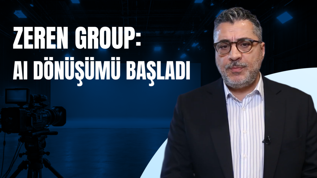 Zeren Group – Dijital Dönüşüm ve AI Projeleri