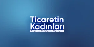 KAGİDER Ticaretin Kadınları Buluşması 2025