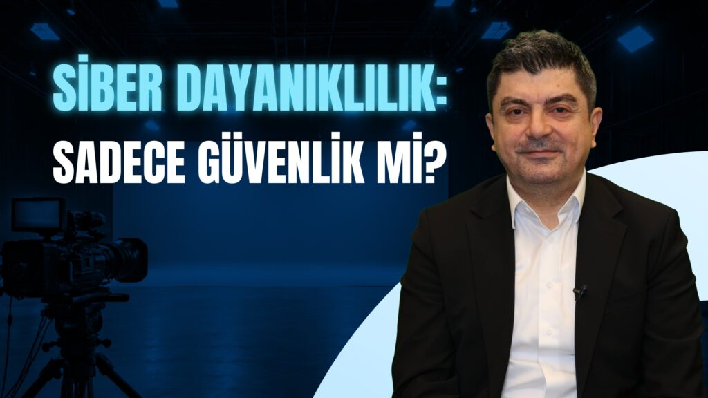 Siber Dayanıklılığın Temel Bileşenleri Nelerdir?