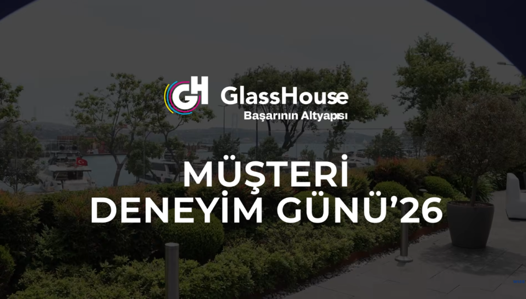 GlassHouse Müşteri Deneyim Günü 2026